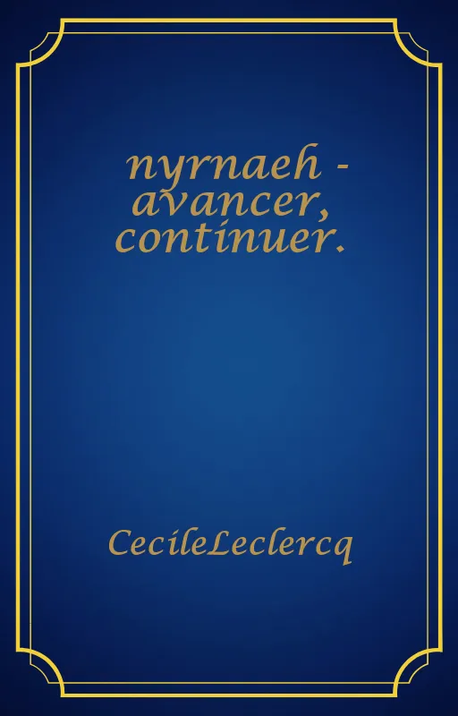 nyrnaeh - avancer, continuer.