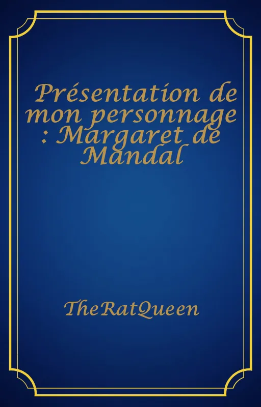 Présentation de mon personnage : Margaret de Mandal