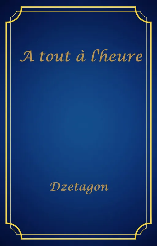 A tout à l'heure