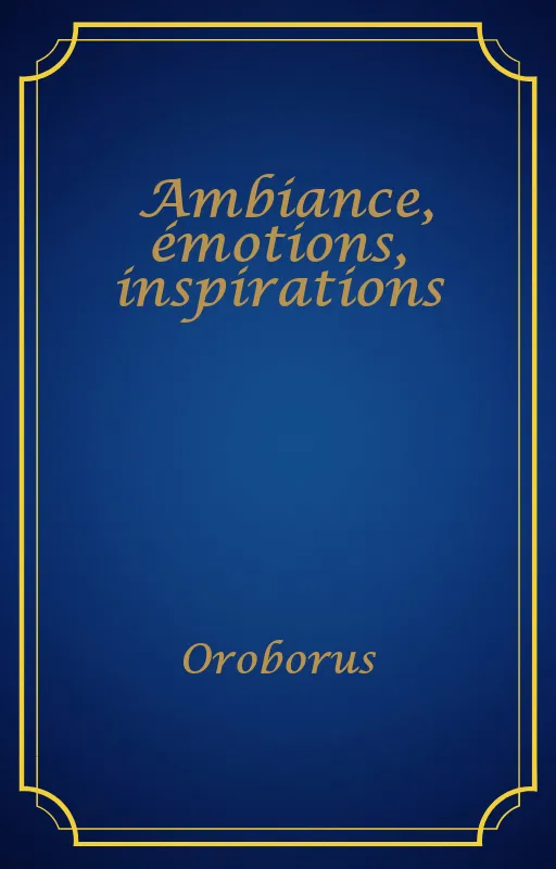 Ambiance, émotions, inspirations