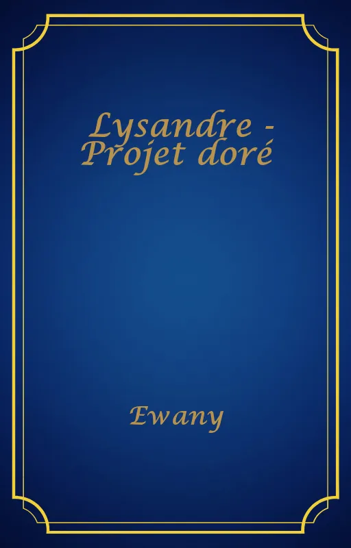 Lysandre - Projet doré