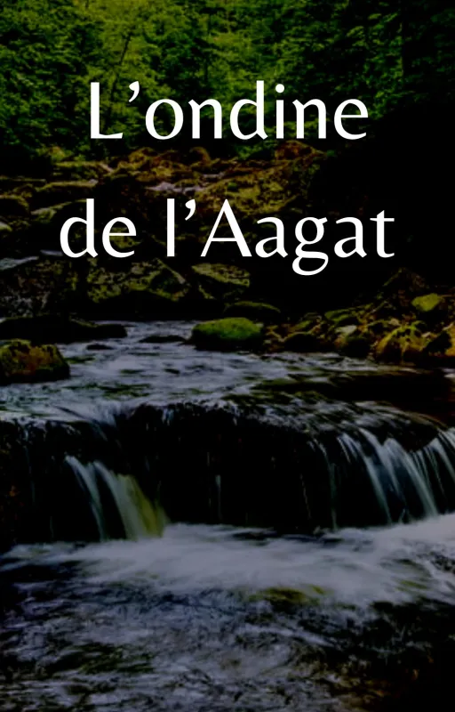 L'ondine de l'Aagat