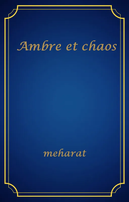 Ambre et chaos