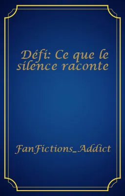 Défi: Ce que le silence raconte