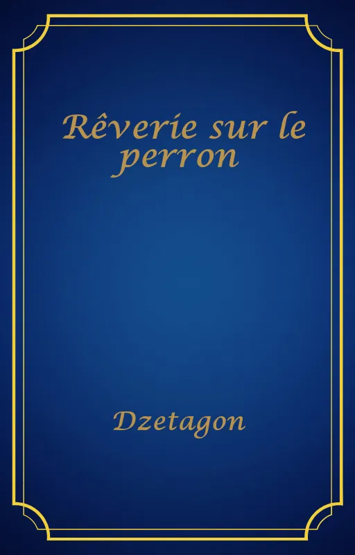 Rêverie sur le perron