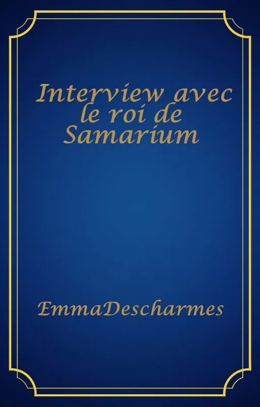 Interview avec le roi de Samarium