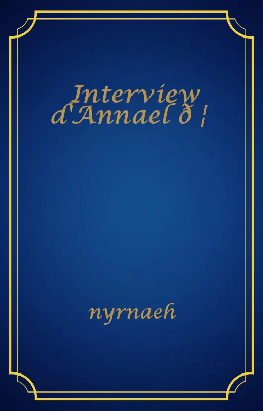 Interview d'Annael 🦚
