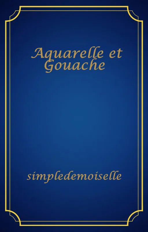 Aquarelle et Gouache