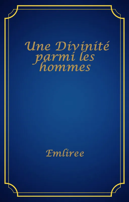 Une Divinité parmi les hommes