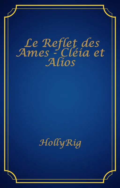 Le Reflet des Ames - Cléia et Alios
