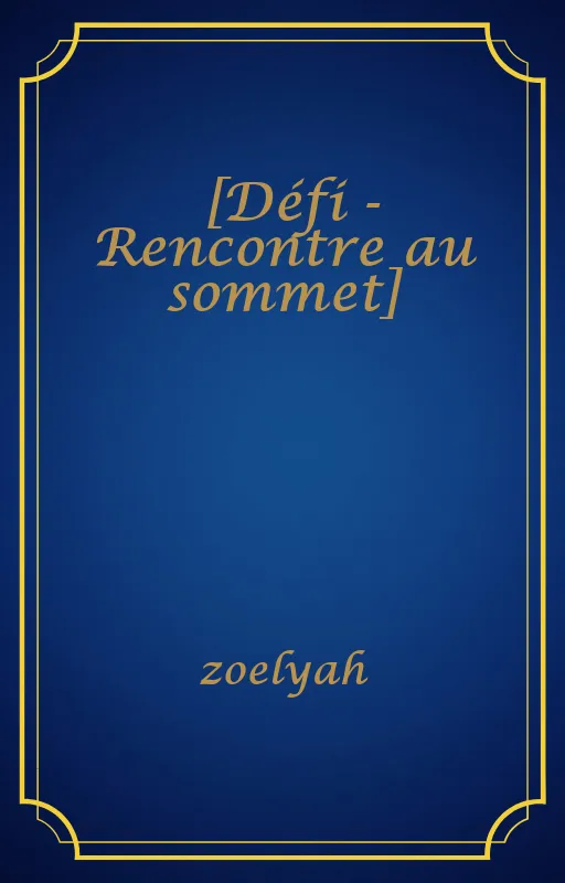 [Défi - Rencontre au sommet]