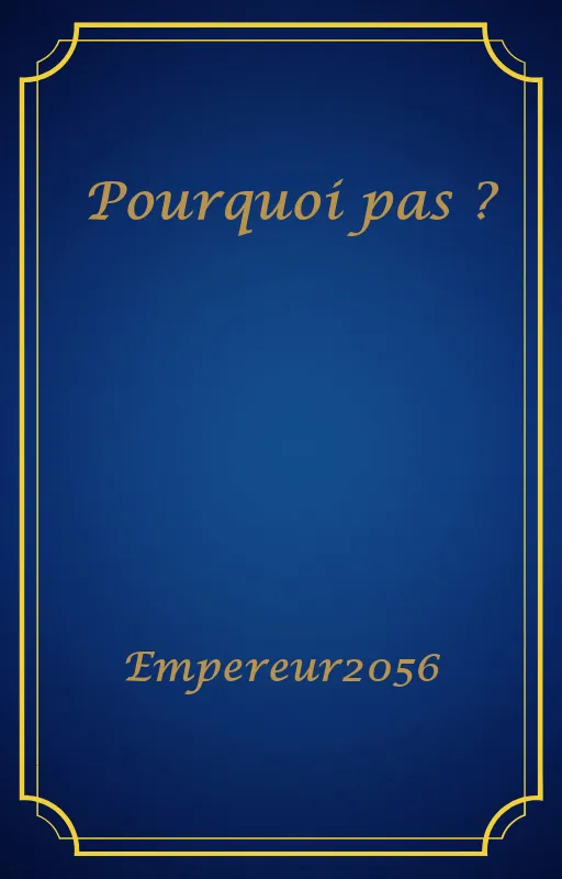 Pourquoi pas ?