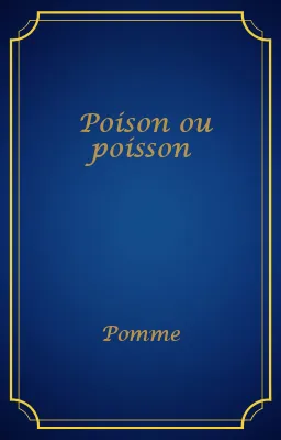 Poison ou poisson