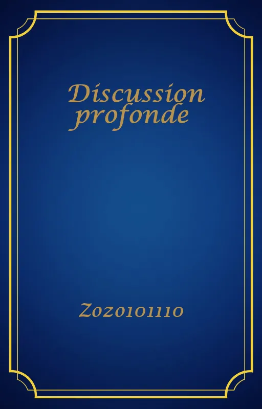 Discussion profonde