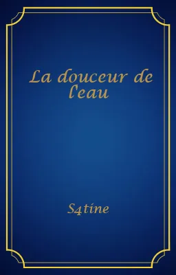 La douceur de l'eau