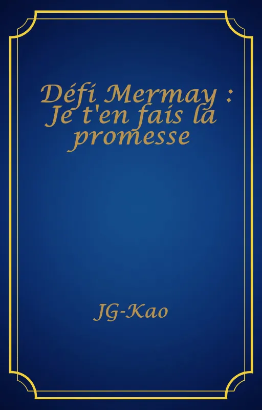 Défi Mermay : Je t'en fais la promesse