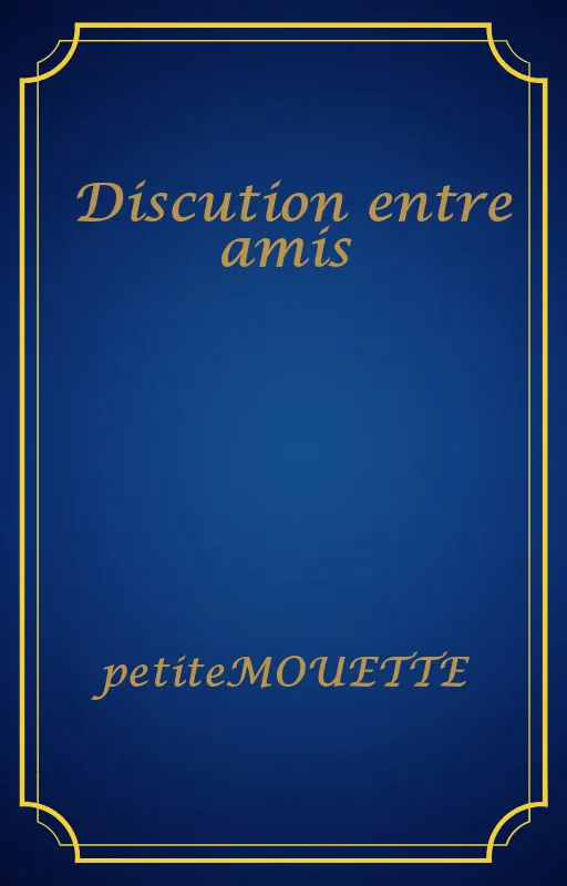 Discution entre amis