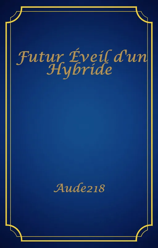Futur Éveil d'un Hybride
