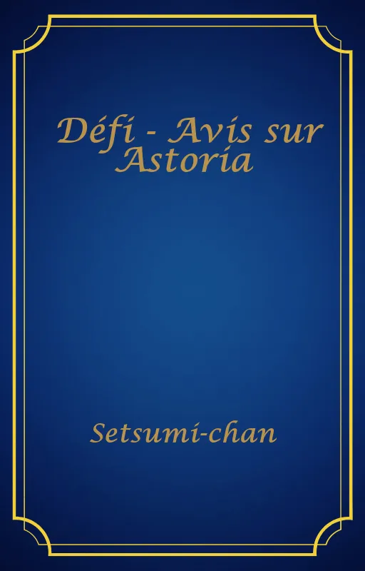 Défi - Avis sur Astoria
