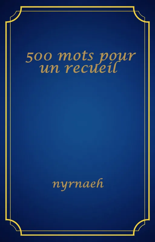 500 mots pour un recueil