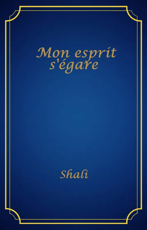 Mon esprit s'égare