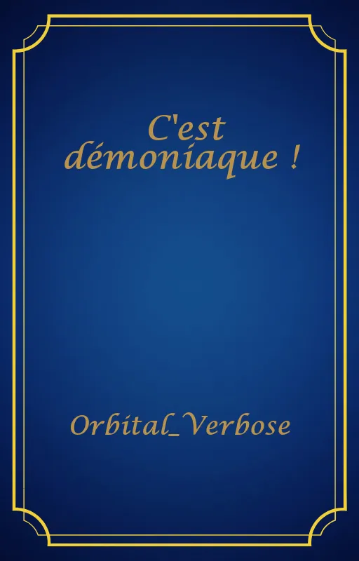 C'est démoniaque !