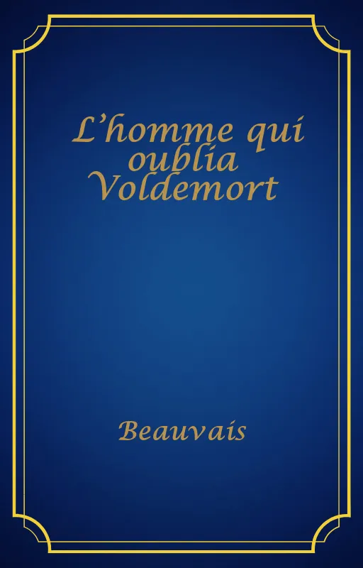 L’homme qui oublia Voldemort