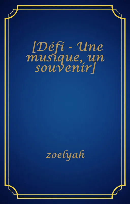 [Défi - Une musique, un souvenir]