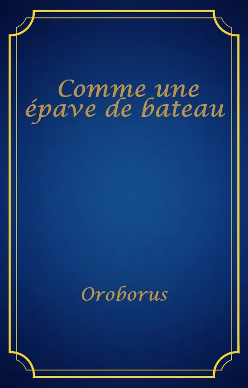 Comme une épave de bateau