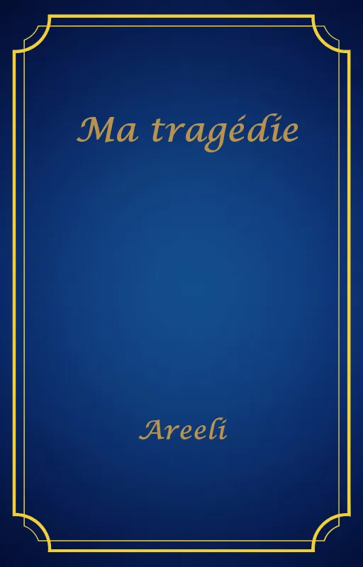 Ma tragédie