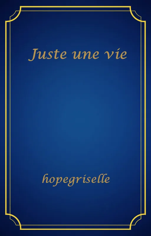 Juste une vie