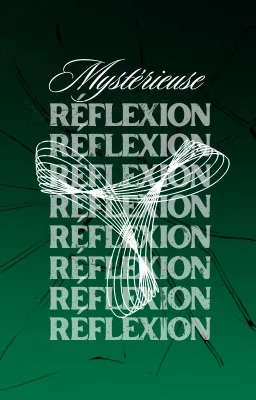 Mystérieuse Réflexion