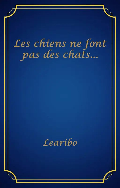 Les chiens ne font pas des chats...