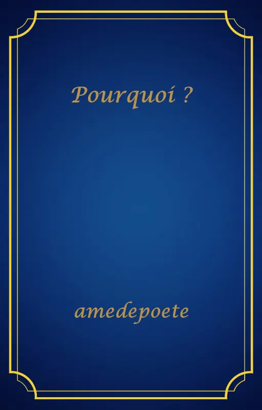 Pourquoi ?