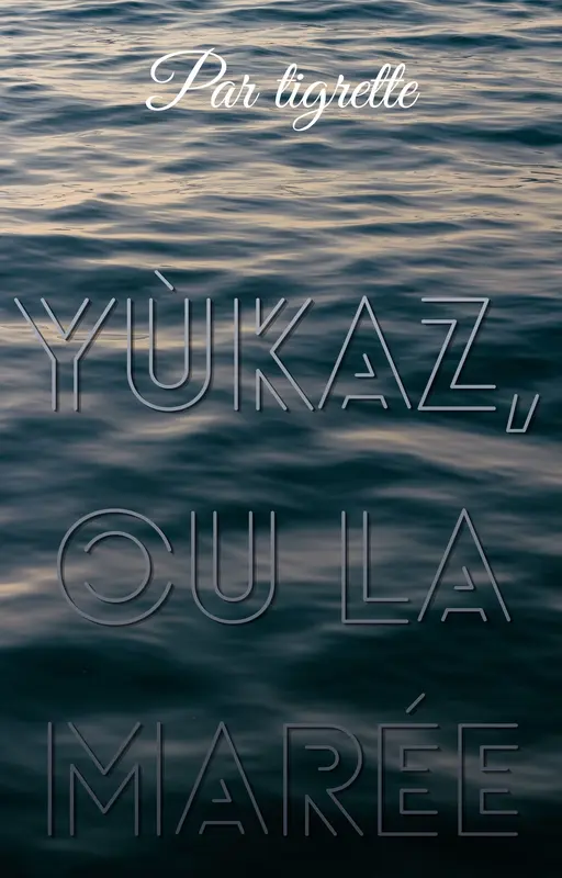 Yùkaz, ou la marée