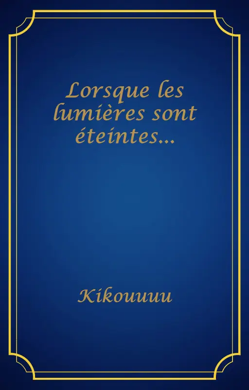 Lorsque les lumières sont éteintes...