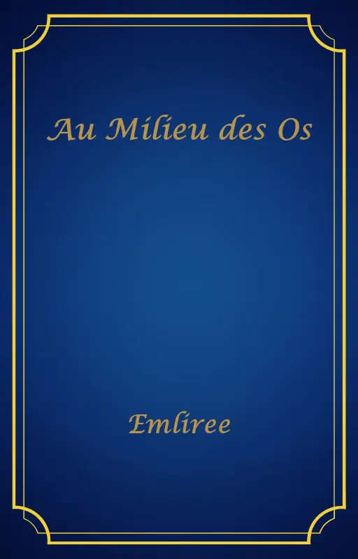 Au Milieu des Os