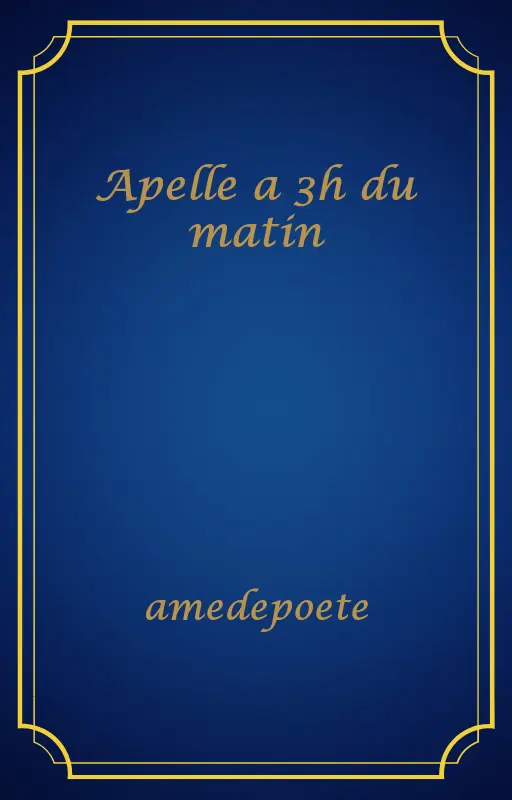 Apelle a 3h du matin