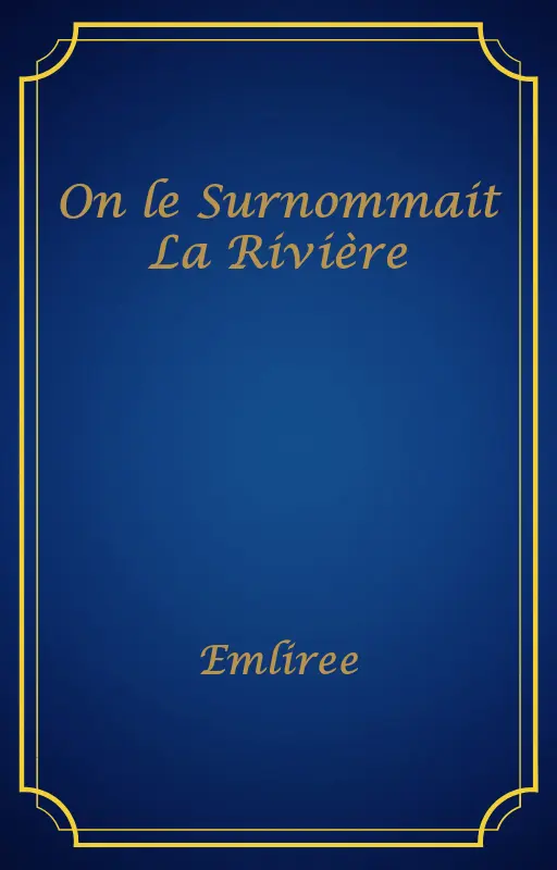 On le Surnommait La Rivière