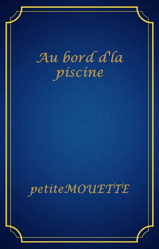 Au bord d'la piscine