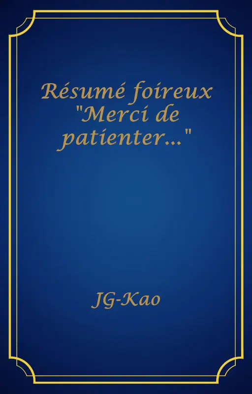 Résumé foireux "Merci de patienter..."