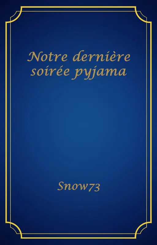 Notre dernière soirée pyjama