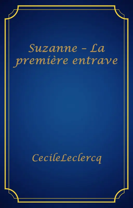 Suzanne – La première entrave