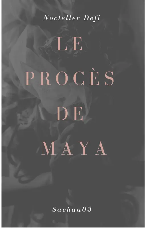 Le procès de Maya
