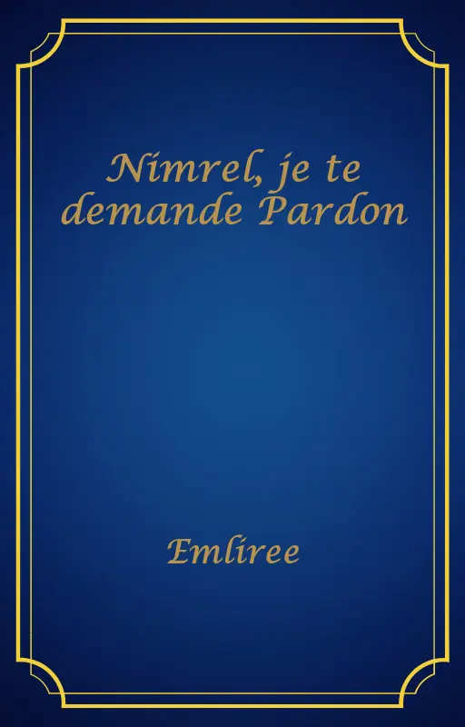 Nimrel, je te demande Pardon