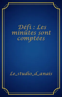 Défi : Les minutes sont comptées