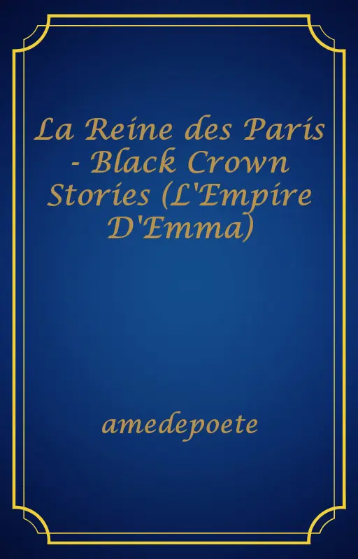La Reine des Paris - Black Crown Stories (L'Empire D'Emma)