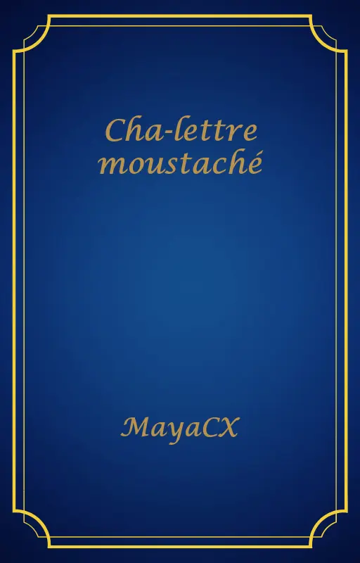 Cha-lettre moustaché