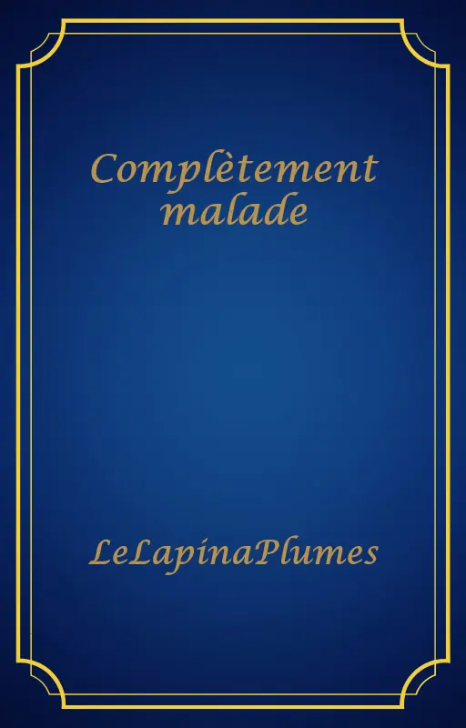 Complètement malade