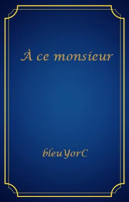 À ce monsieur